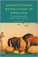Mark Overton: Agricultural Revolution in England: The Transformation of the Agrarian Economy 1500-1850