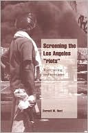 Darnell M. Hunt: Screening the Los Angeles 'Riots': Race, Seeing, and Resistance