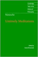 Friedrich Nietzsche: Nietzsche: Untimely Meditations