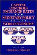Sebastian Edwards: Capital Controls, Exchange Rates, and Monetary Policy in the World Economy