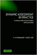 H. Carl Haywood: Dynamic Assessment in Practice: Clinical and Educational Applications