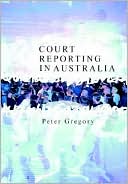 Peter Gregory: Court Reporting in Australia