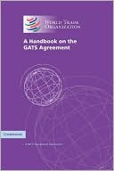 Staff of WTO Trade in Services Division: A Handbook on the GATS Agreement: A WTO Secretariat Publication