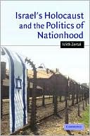 Book cover image of Israel's Holocaust and the Politics of Nationhood by Idith Zertal