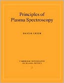 Hans R. Griem: Principles of Plasma Spectroscopy