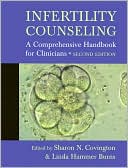 Book cover image of Infertility Counseling: A Comprehensive Handbook for Clinicians by Sharon Covington