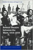 Clive Barker: British Theatre Between the Wars, 1918-1939
