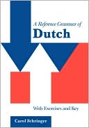 Carol Fehringer: A Reference Grammar of Dutch: With Exercises and Key