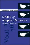 Alasdair I. Houston: Models of Adaptive Behaviour: An Approach Based on State