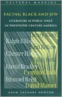 Adam Zachary Newton: Facing Black and Jew: Literature as Public Space in Twentieth-Century America