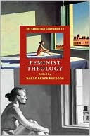 Susan Frank Parsons: The Cambridge Companion to Feminist Theology