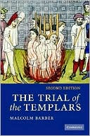 Malcolm Barber: The Trial of the Templars