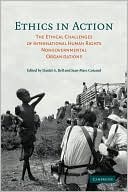 Book cover image of Ethics in Action: The Ethical Challenges of International Human Rights Nongovernmental Organizations by Daniel A. Bell