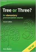 Ann Baker: Tree or Three?: An Elementary Pronunciation Course