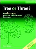 Book cover image of Tree or Three?: An Elementary Pronunciation Course by Ann Baker