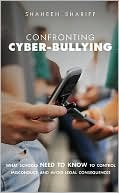 Shaheen Shariff: Confronting Cyber-Bullying: What Schools Need to Know to Control Misconduct and Avoid Legal Consequences