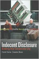 Frank Clarke: Indecent Disclosure: Gilding the Corporate Lily