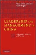 Book cover image of Leadership and Management in China: Philosophies, Theories, and Practices by Chao-Chuan Chen