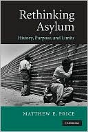 Book cover image of Rethinking Asylum: History, Purpose and Limits by Matthew Price