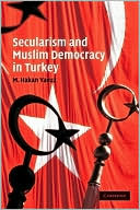 Book cover image of Secularism and Muslim Democracy in Turkey by M. Hakan Yavuz
