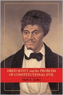 Book cover image of Dred Scott and the Problem of Constitutional Evil by Mark A. Graber