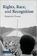Book cover image of Rights, Race, and Recognition by Derrick Darby