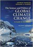 Andrew Dessler: The Science and Politics of Global Climate Change: A Guide to the Debate