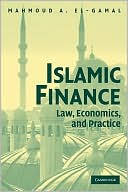 Mahmoud A. El-Gamal: Islamic Finance: Law, Economics, and Practice