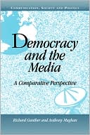 Book cover image of Democracy and the Media: A Comparative Perspective by Richard Gunther