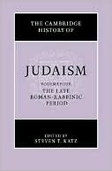 Book cover image of Cambridge History of Judaism, Volume 4: Late Roman Period by Steven T. Katz