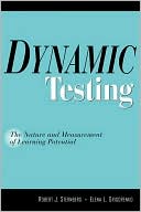 Book cover image of Dynamic Testing: The Nature and Measurement of Learning Potential by Robert J. Sternberg