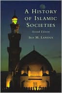 Ira M. Lapidus: A History of Islamic Societies