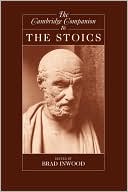 Brad Inwood: The Cambridge Companion to The Stoics (The Cambridge Companions Series)