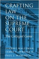 Book cover image of Crafting Law on the Supreme Court: The Collegial Game by Forrest Maltzman