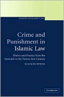Rudolph Peters: Crime and Punishment in Islamic Law: Theory and Practice from the Sixteenth to the Twenty-First Century