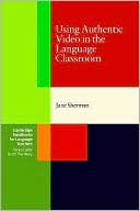 Book cover image of Using Authentic Video in the Language Classroom (Cambridge Hanbooks for Language Teachers Series) by Jane Sherman