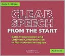 Judy B. Gilbert: Clear Speech from the Start Audio CDs: Basic Pronunciation and Listening Comprehension in North American English