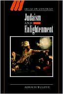 Book cover image of Judaism and Enlightenment (Ideas in Context Series) by Adam Sutcliffe