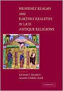 Book cover image of Heavenly Realms and Earthly Realities in Late Antique Religions by Ra'anan S. Bouston