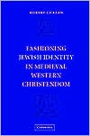 Book cover image of Fashioning Jewish Identity in Medieval Western Christendom by Robert Chazan