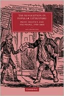 Ian Haywood: Revolution in Popular Literature(Cambridge Studies in Nineteenth-Century Literature and Culture): Print, Politics and The People, 1790-1860