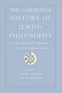 Book cover image of The Cambridge History of Jewish Philosophy: From Antiquity Through the Seventeenth Century by Steven Nadler