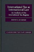 Reuven S. Avi-Yonah: International Tax as International Law: An Analysis of the International Tax Regime
