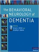 Bruce L. Miller: The Behavioral Neurology of Dementia