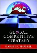 Daniel F. Spulber: Global Competitive Strategy