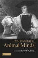 Robert W. Lurz: The Philosophy of Animal Minds