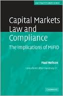 Book cover image of Capital Markets Law and Compliance: The Implications of MiFID by Paul Nelson