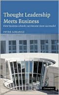 Book cover image of Thought Leadership Meets Business: How Business Schools can become more Successful by Peter Lorange