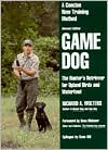 Book cover image of Game Dog by Richard A. Wolters