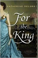 Book cover image of For the King by Catherine Delors